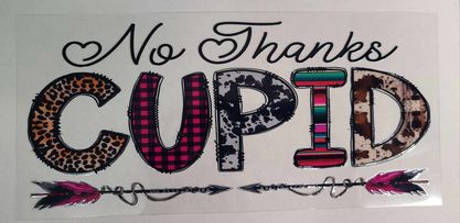 UV DTF 16 oz Cup Wrap No Thanks Cupid 477