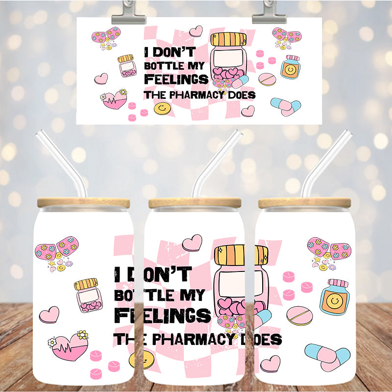 16 oz Uv Dtf Cup Wrap I Don't Bottle My Feelings 1204