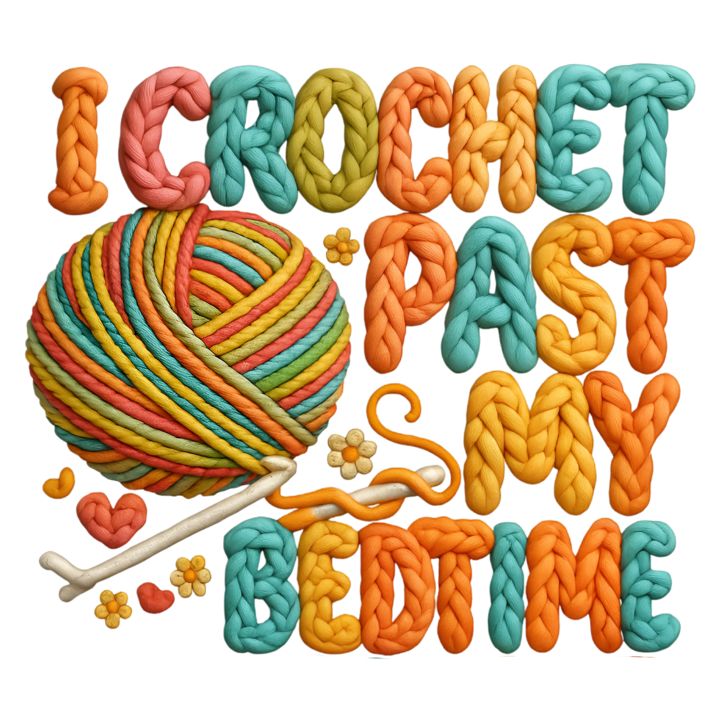 11" DTF Print Ready to Press Faux Yarn I Crochet Past My Bedtime 395