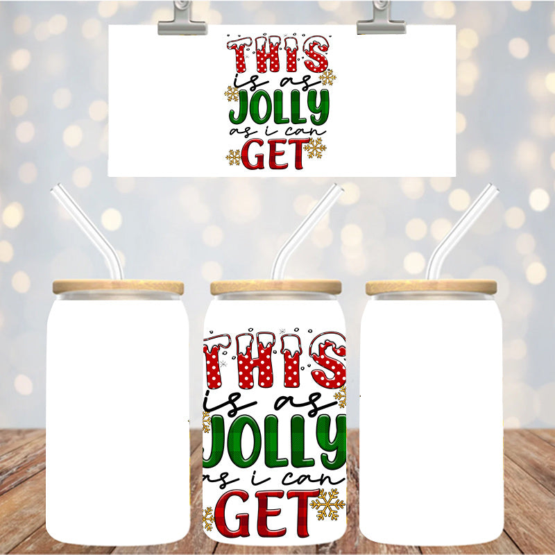 4" Decal Uvdtf Wrap this is as Jolly as I Can get D169