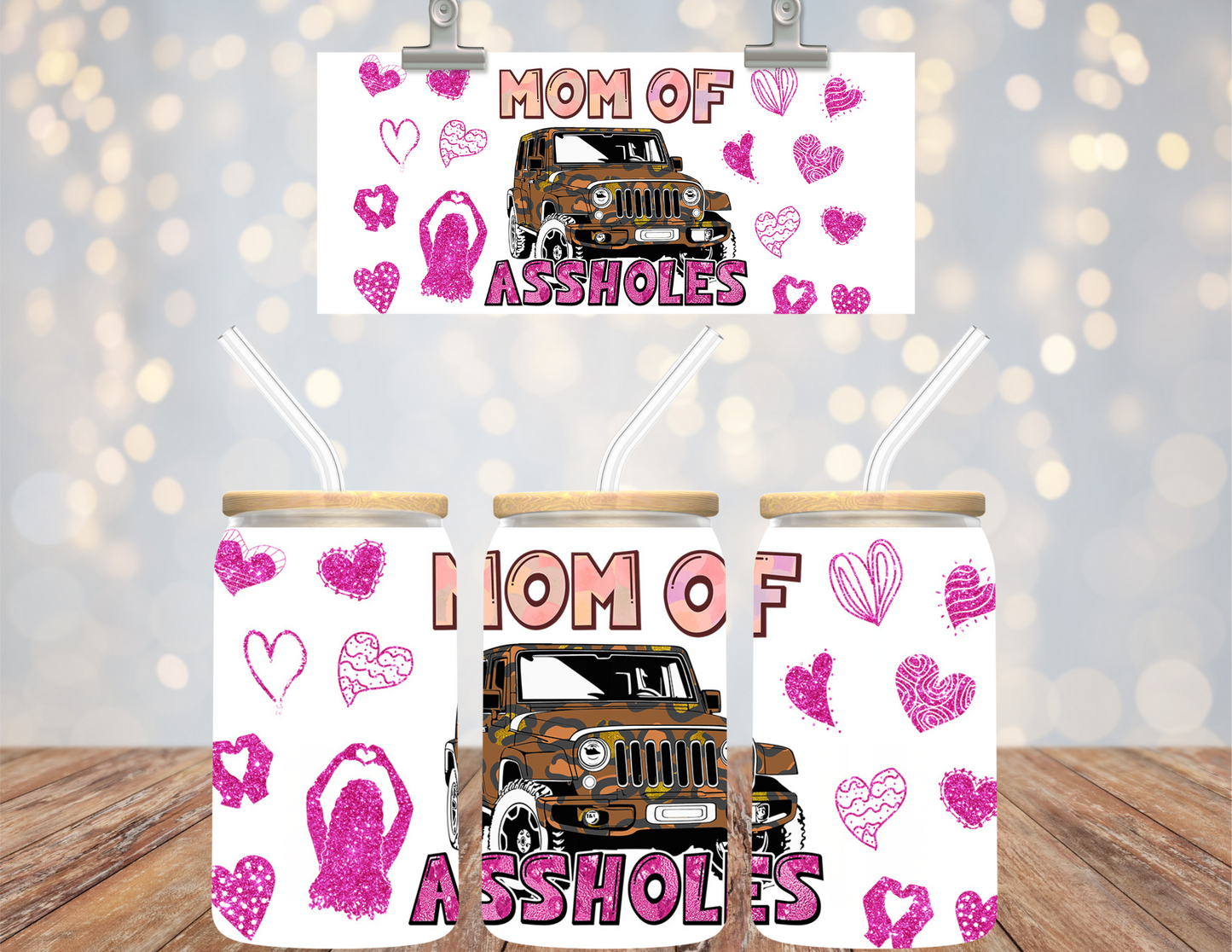 UV DTF 16 oz Cup Wrap Mom of A$$holes 494