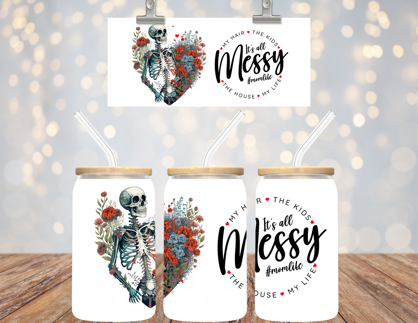 UV DTF 16 oz Cup Wrap It's All Messy #momlife 470