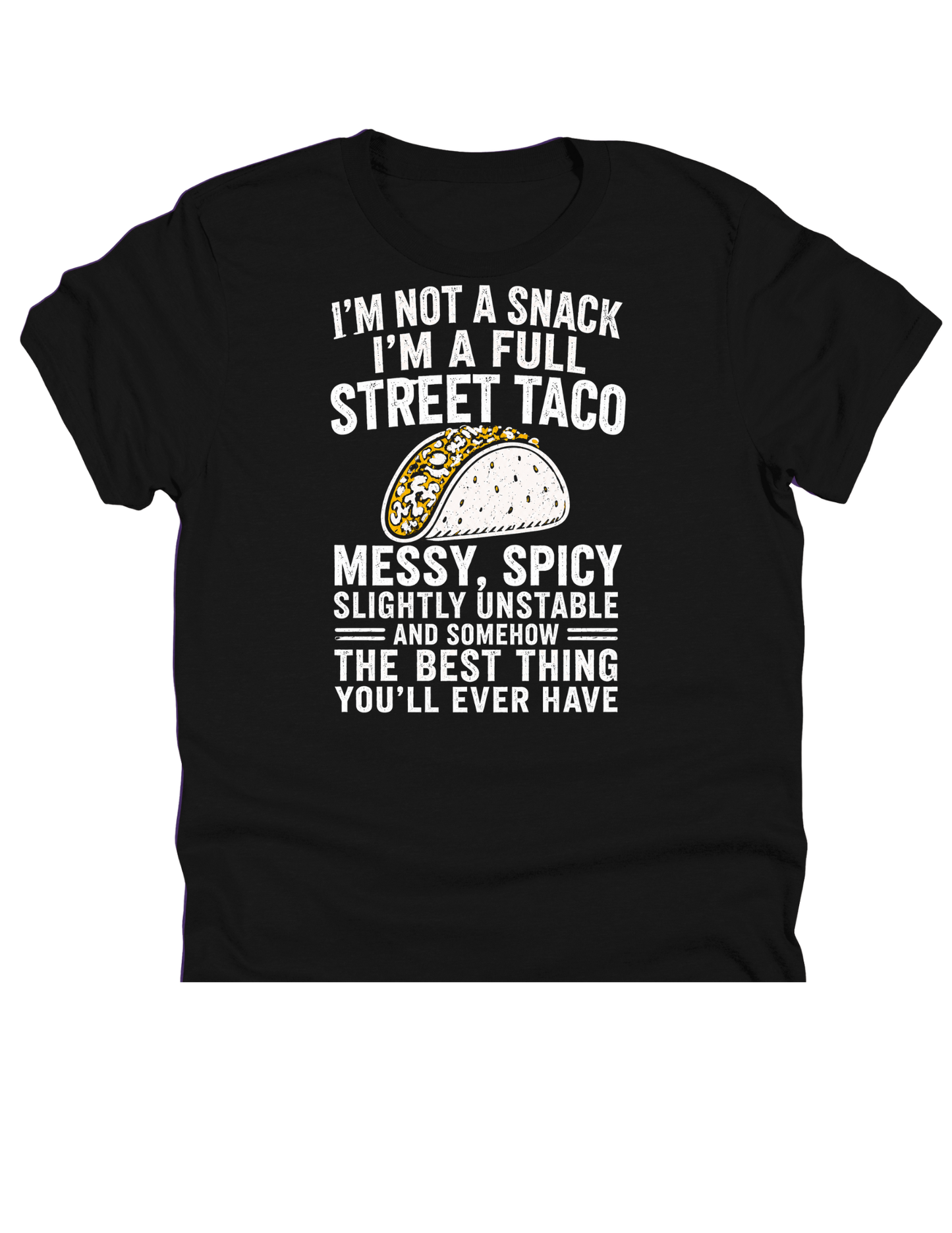 I'm Not a Snack I'm a Full Street Taco Funny DTF Transfer