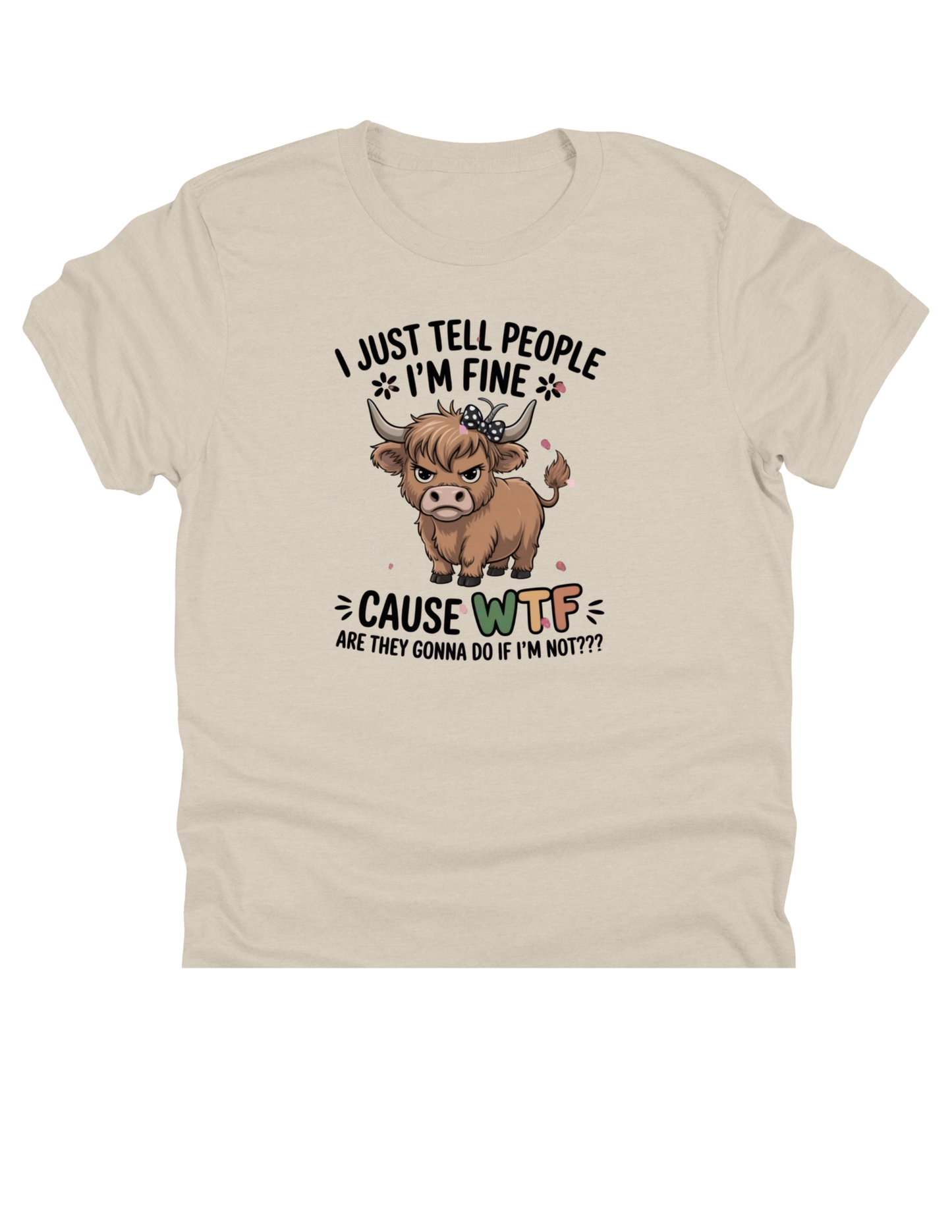 11" DTF Ready to Press - I Just Tell People I'm Fine Highland Cow | 0102