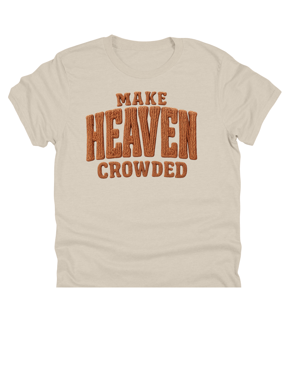 11" DTF Ready to Press - Make Heaven Crowded | 210