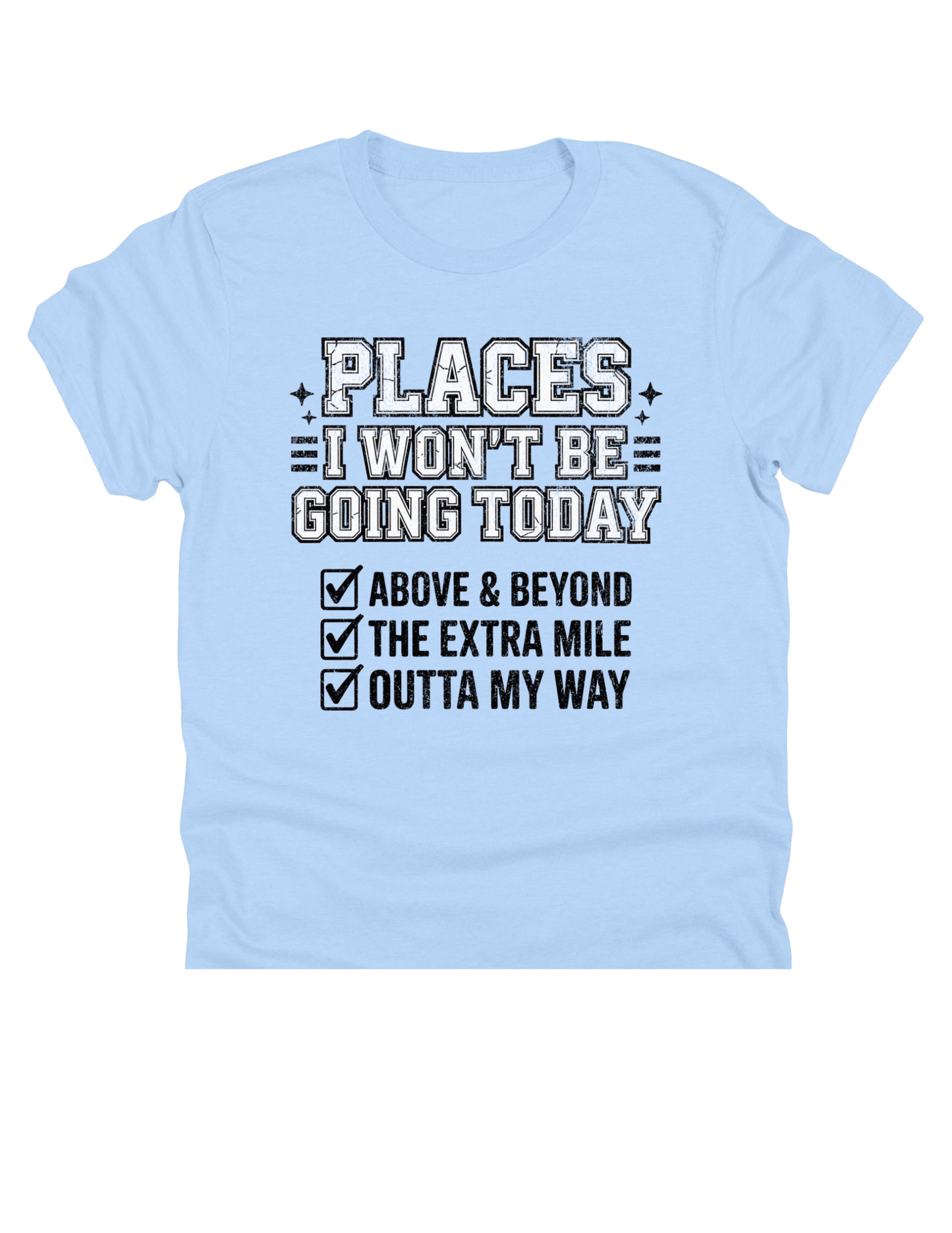 11" DTF Ready to Press - Places I Won't Be Going Today | 0074