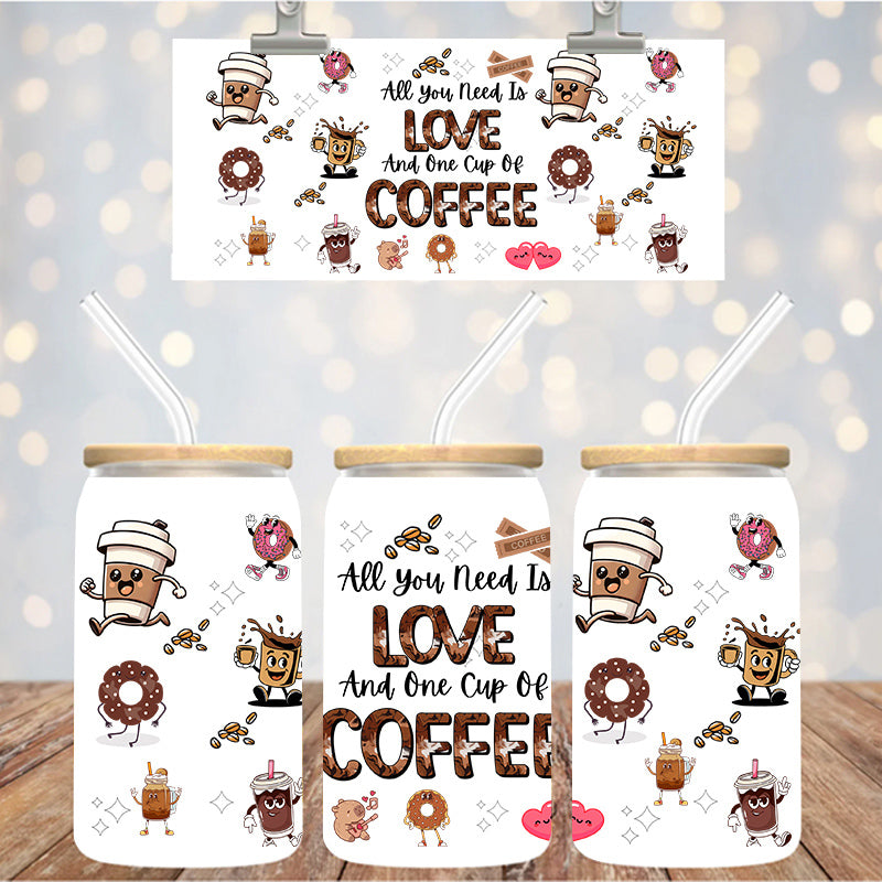 16 oz Uv Dtf Cup Wrap All You Need is Love and Coffee 1324