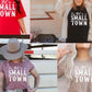 Short Sleeve T-Shirt Try that in a small town 801