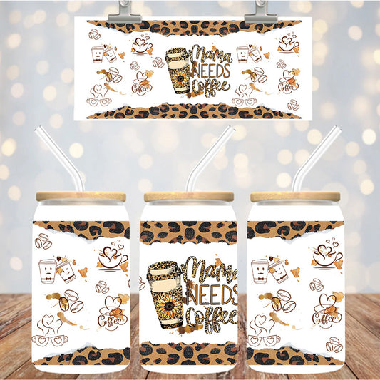 16 oz Uv Dtf Cup Wrap Mama Needs Coffee 1255