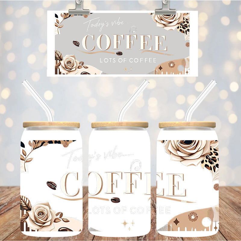 16 oz Uv Dtf Cup Wrap Todays Vibe....Coffee 1325