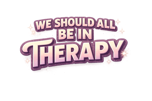 11" DTF Print Ready to Press We Should All Be In Therapy