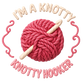 11" DTF Print Ready to Press Faux Yarn I'm A Knotty Knotty hooker|139