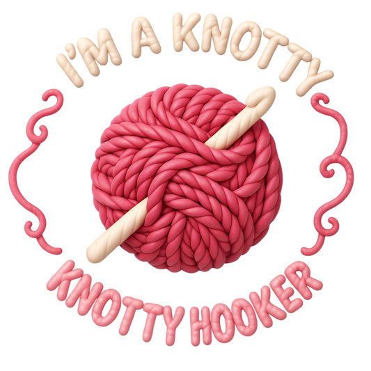 11" DTF Print Ready to Press Faux Yarn I'm A Knotty Knotty hooker 401