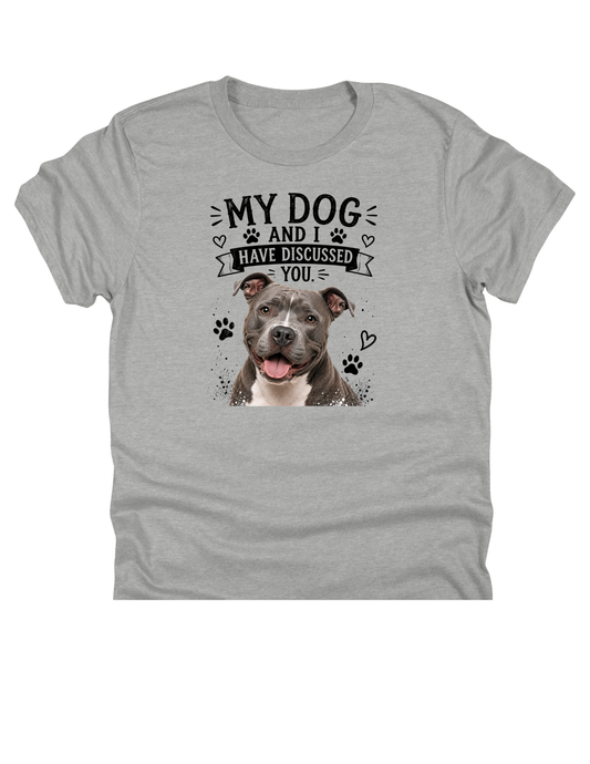 11" DTF Ready to Press - Pit Bull My Dog and I Have Discussed You | 0415