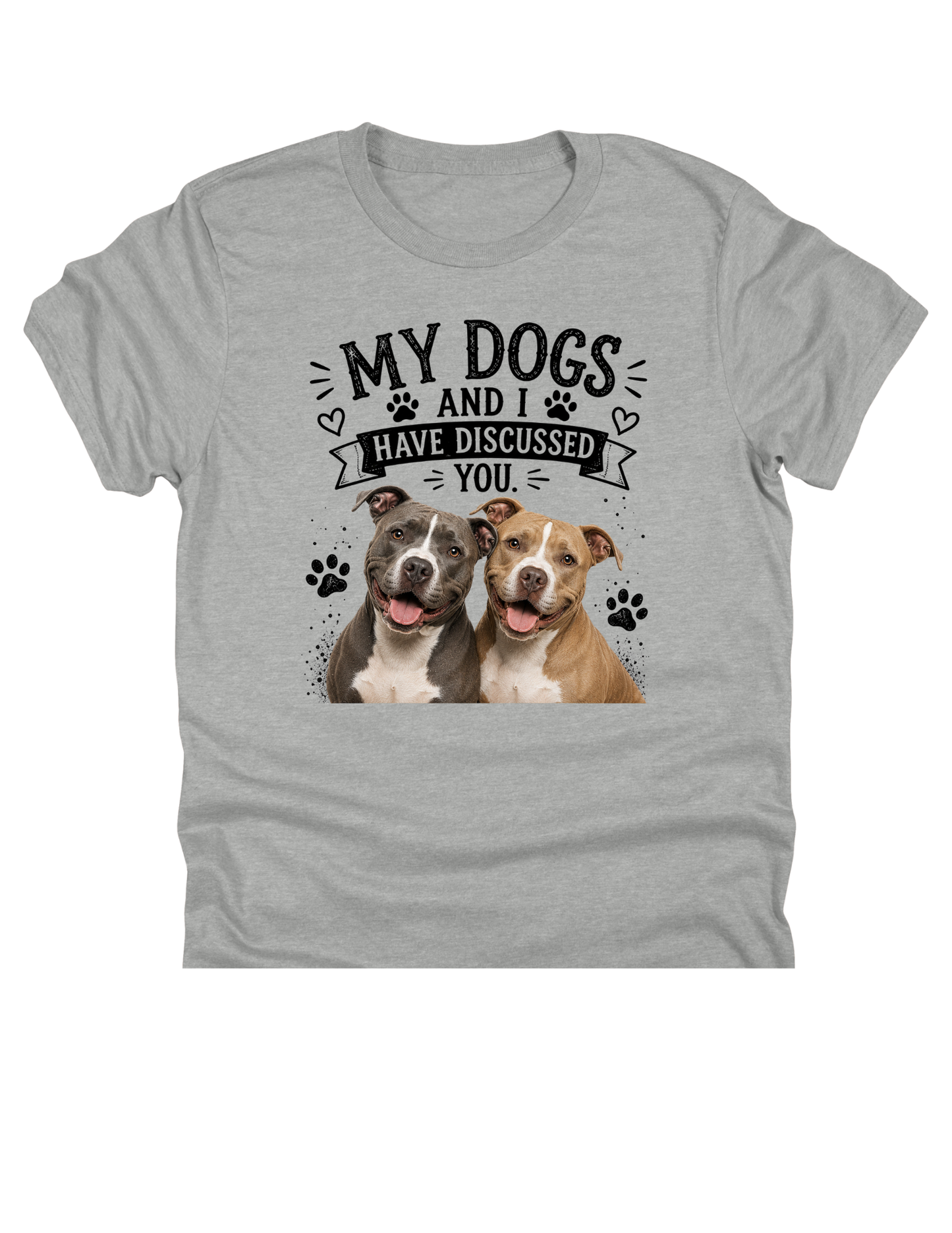 11" DTF Ready to Press - Pit Bulls My Dogs and I Have Discussed You | 0410