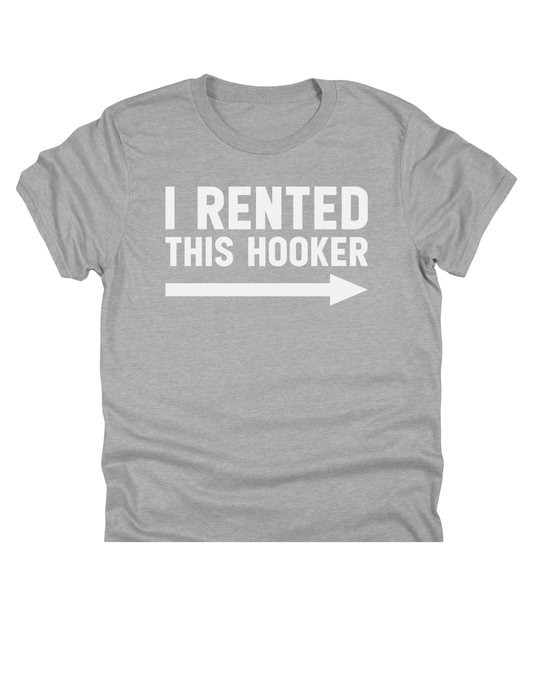 I Rented This Hooker | 11" Ready to Press DTF Transfer | 0217