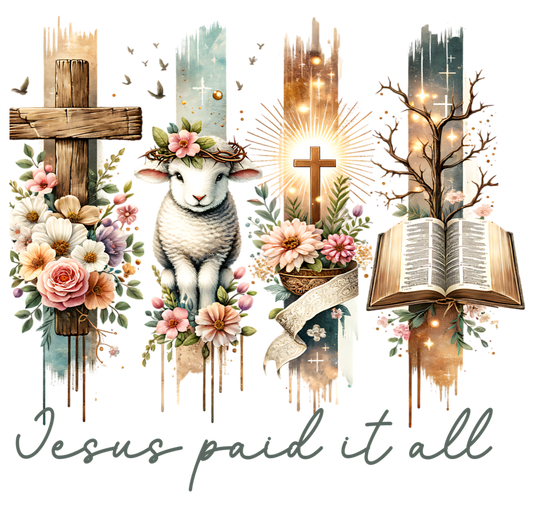 11" DTF Print Ready to Press Jesus Paid It All Easter