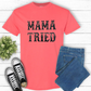 Short Sleeve T-Shirt Mama Tried 1154