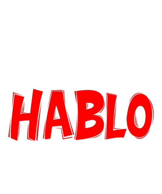 11" DTF Print Ready to Press No Hablo Stupid 269