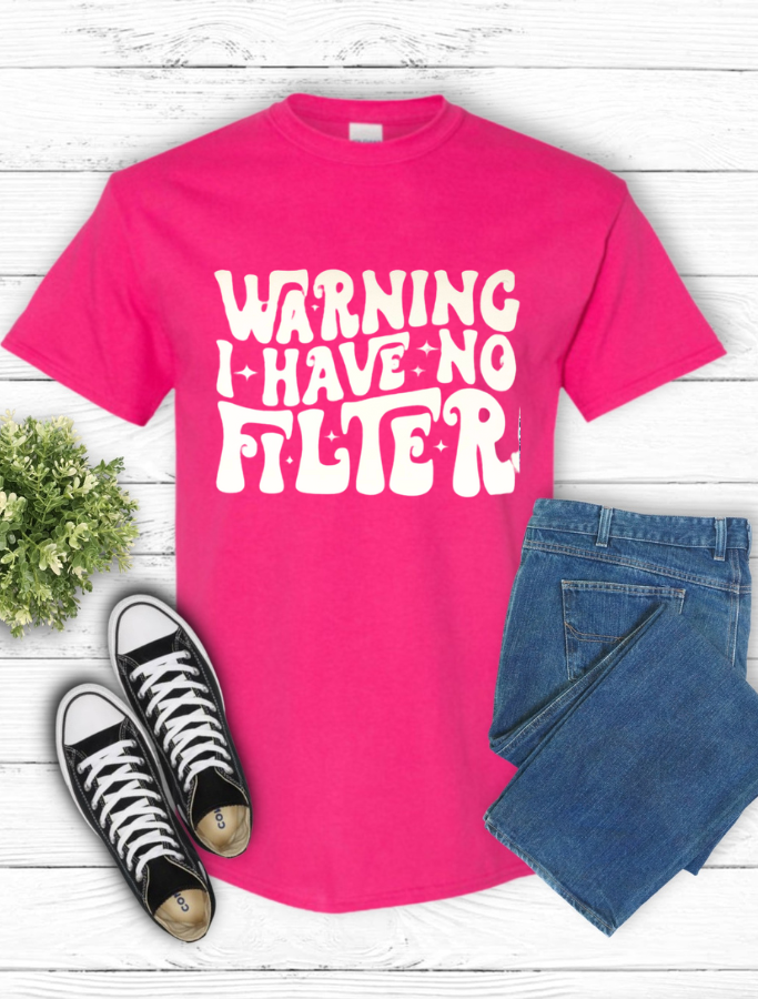 Short Sleeve T-Shirt Warning I have no filter 1176