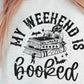 Short Sleeve T-Shirt My Weekend is Booked 867