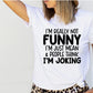 Short Sleeve T-shirt I'm Really Not Funny I'm mean 808