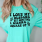 Short Sleeve T-Shirt I love my husband but sometimes I want to square up! 865