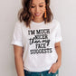 Short Sleeve T-shirt I'm Much Nicer Than My Face Suggests 1006