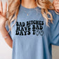 Short Sleeve T-Shirt Bad B!tches have Bad Days 938