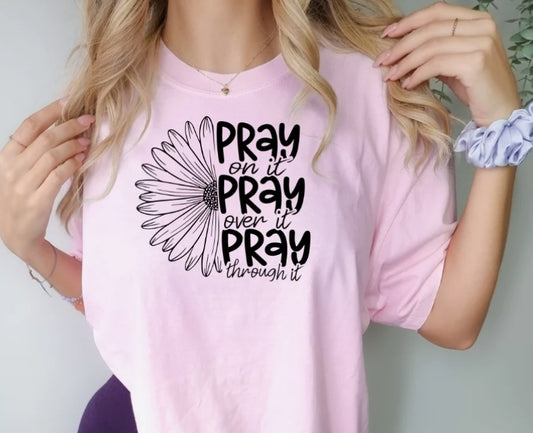 Short Sleeve T-Shirt Pray on it Pray over it Pray Through It 1024