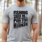 Short Sleeve T-Shirt Fishing Saved Me From Being a Porn Star Now I'm Just a Hooker 862