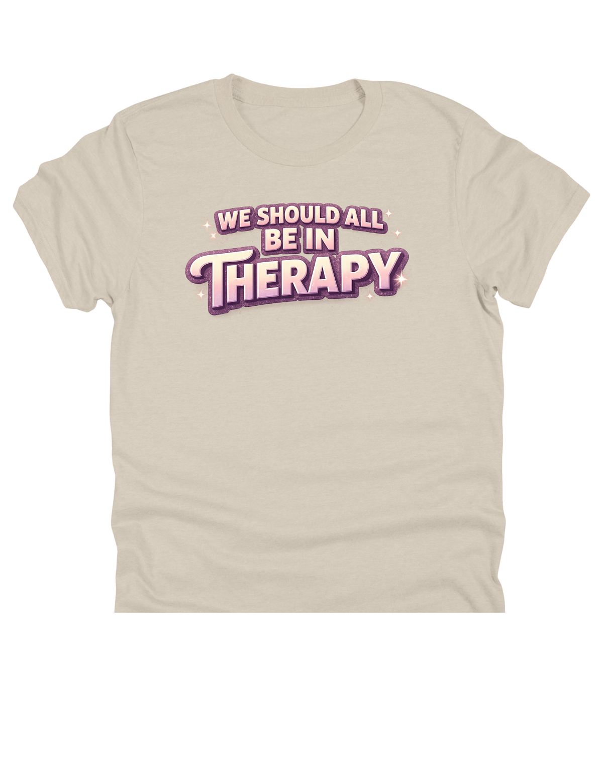 We Should All Be In Therapy | 11" Ready to Press DTF Transfer