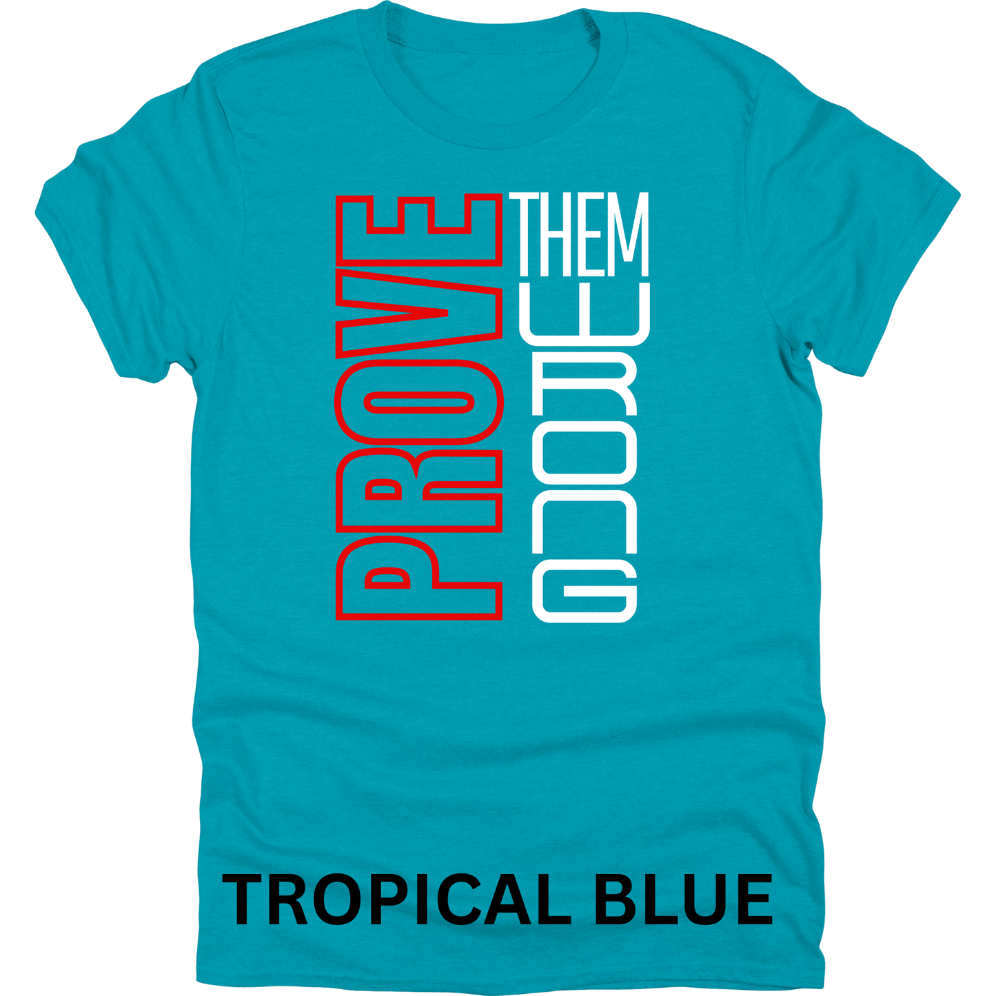 Short Sleeve TShirt Prove Them Wrong 1116