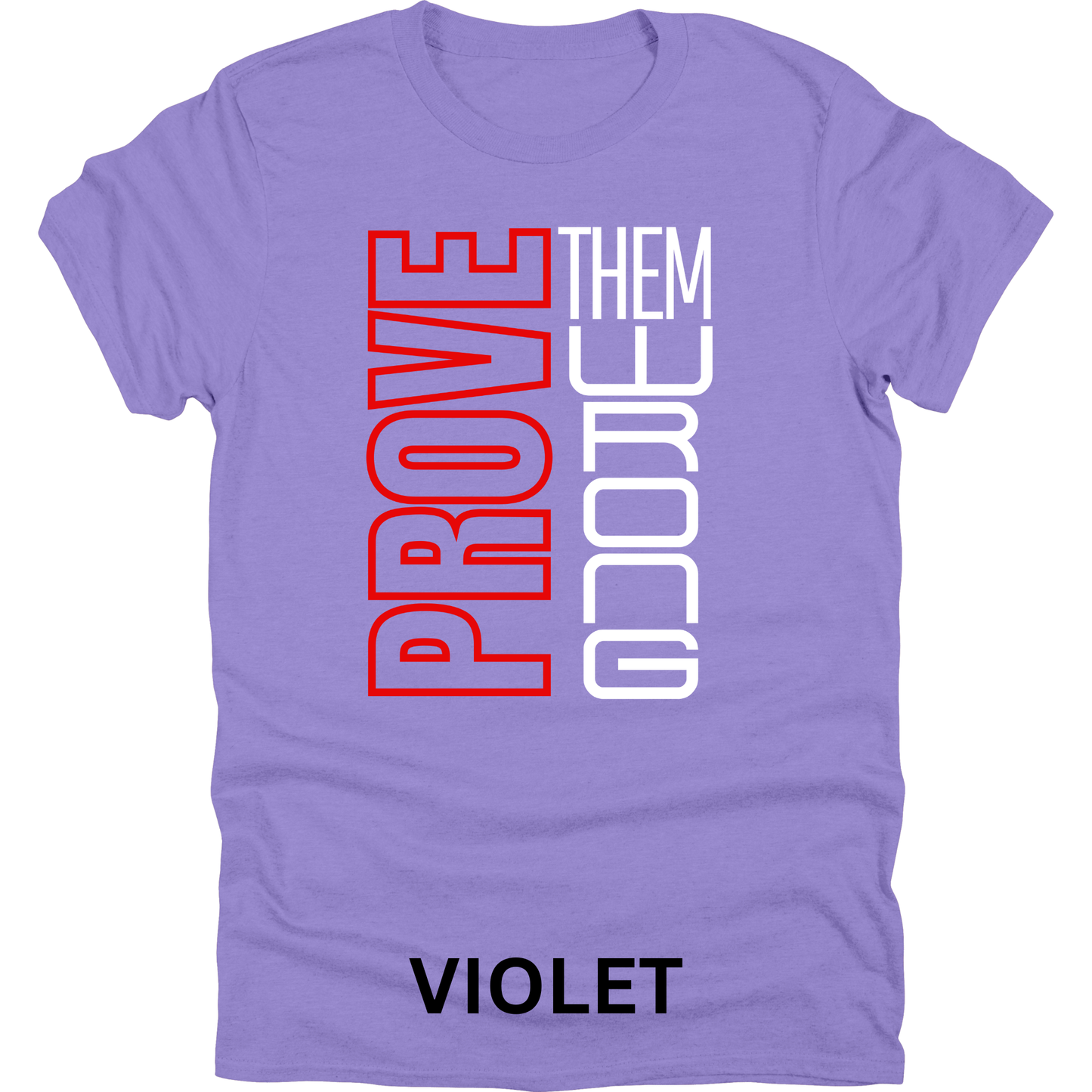 Short Sleeve TShirt Prove Them Wrong 1116