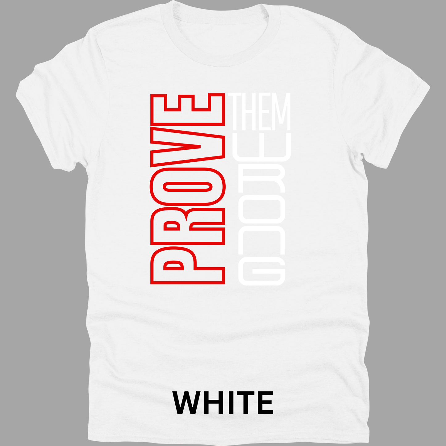 Short Sleeve TShirt Prove Them Wrong 1116