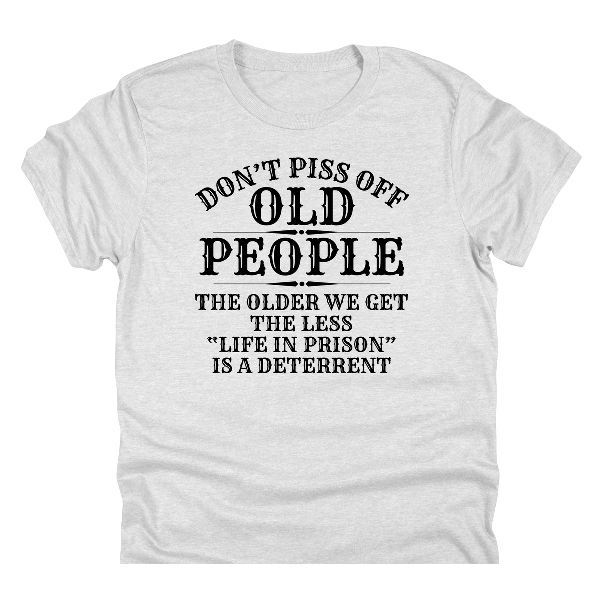 Don't Piss Off Old People | 11" Ready to Press DTF Transfer | 154