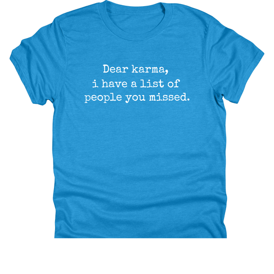 Dear Karma I have a list of people you forgot | 11" Ready to Press DTF Transfer|173