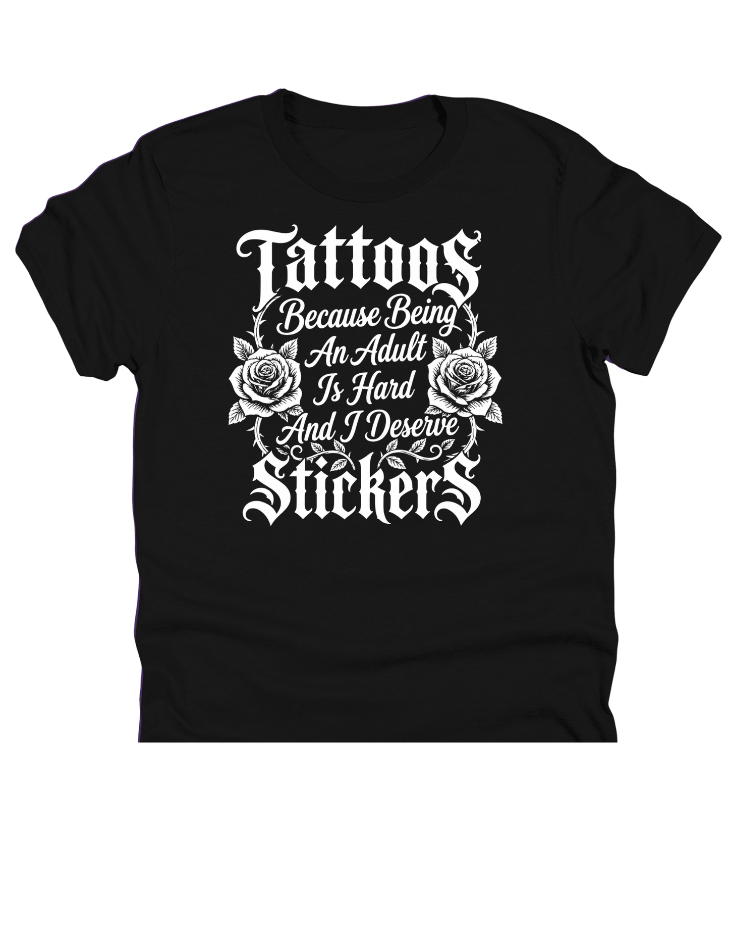 Tattoos Because Being an Adult Is Hard Funny DTF Transfer