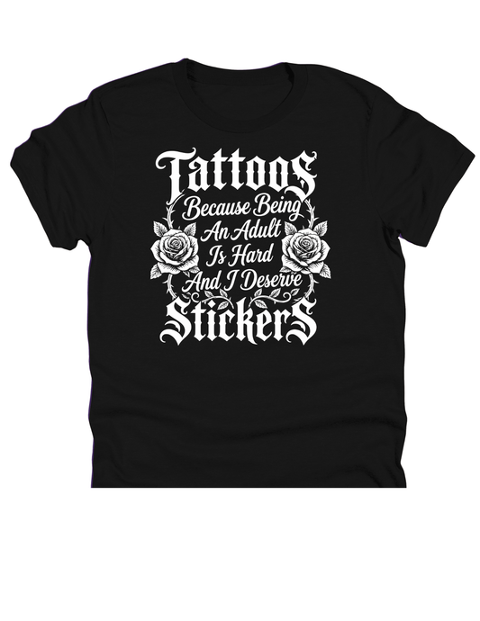 Tattoos Because Being an Adult Is Hard Funny DTF Transfer 1075