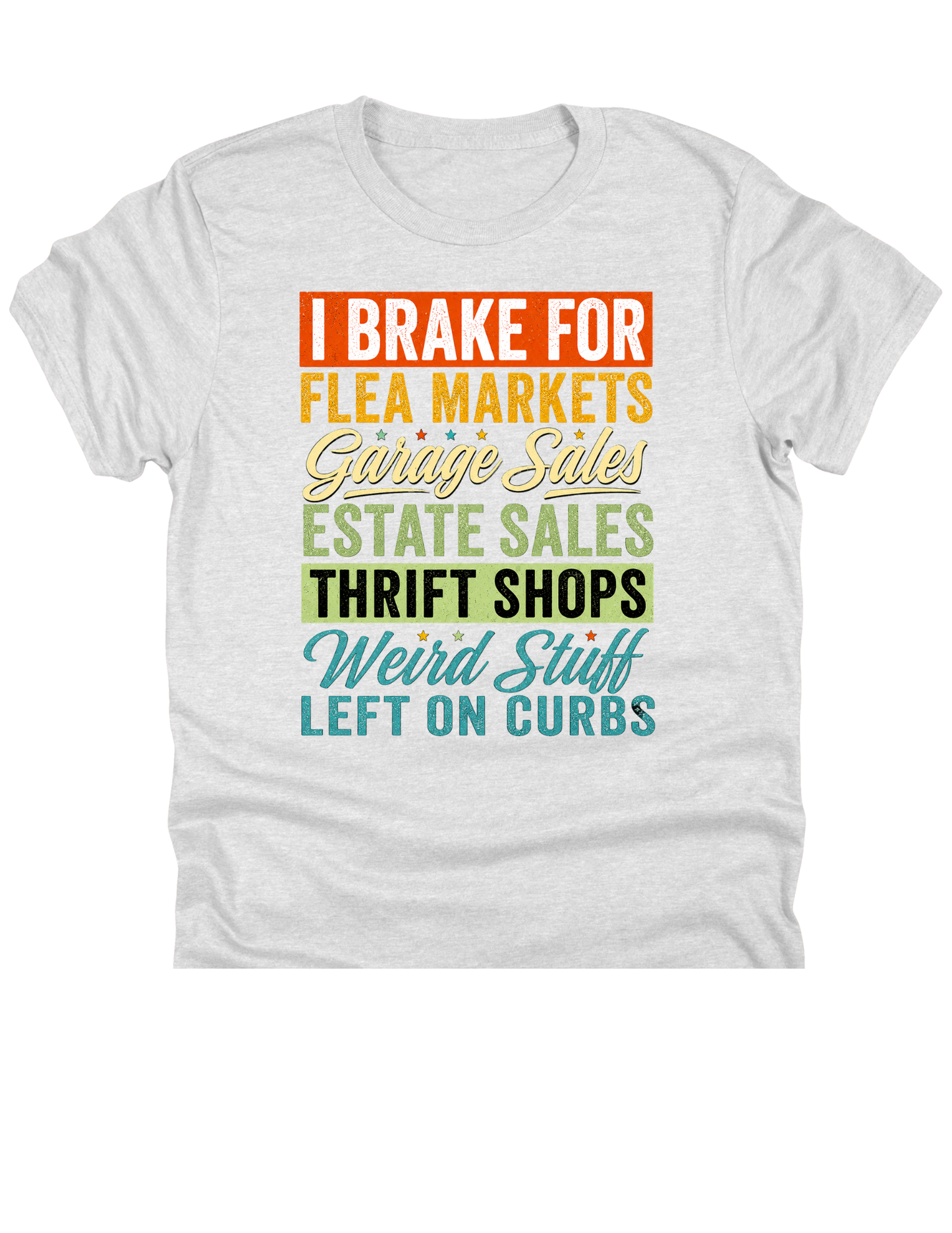 I Brake for Flea Markets Garage Sales & Thrift Shops DTF Transfer