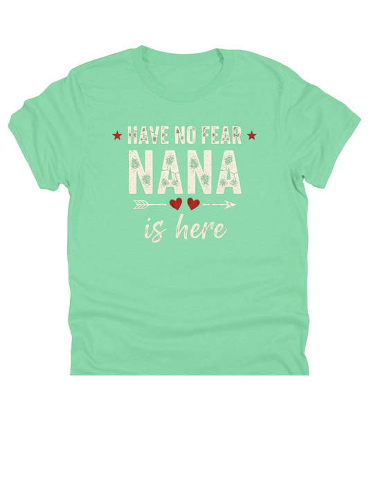 Have No Fear Nana Is Here | 11" Ready to Press DTF Transfer | 0266