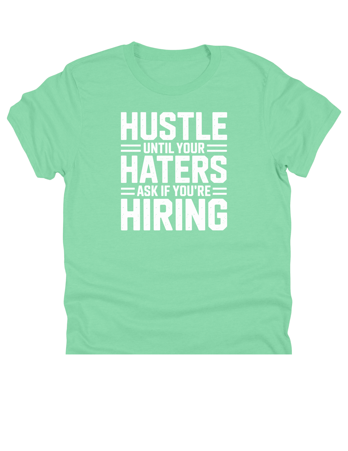 11" DTF Ready to Press - Hustle Until Your Haters Ask If You're Hiring |0065