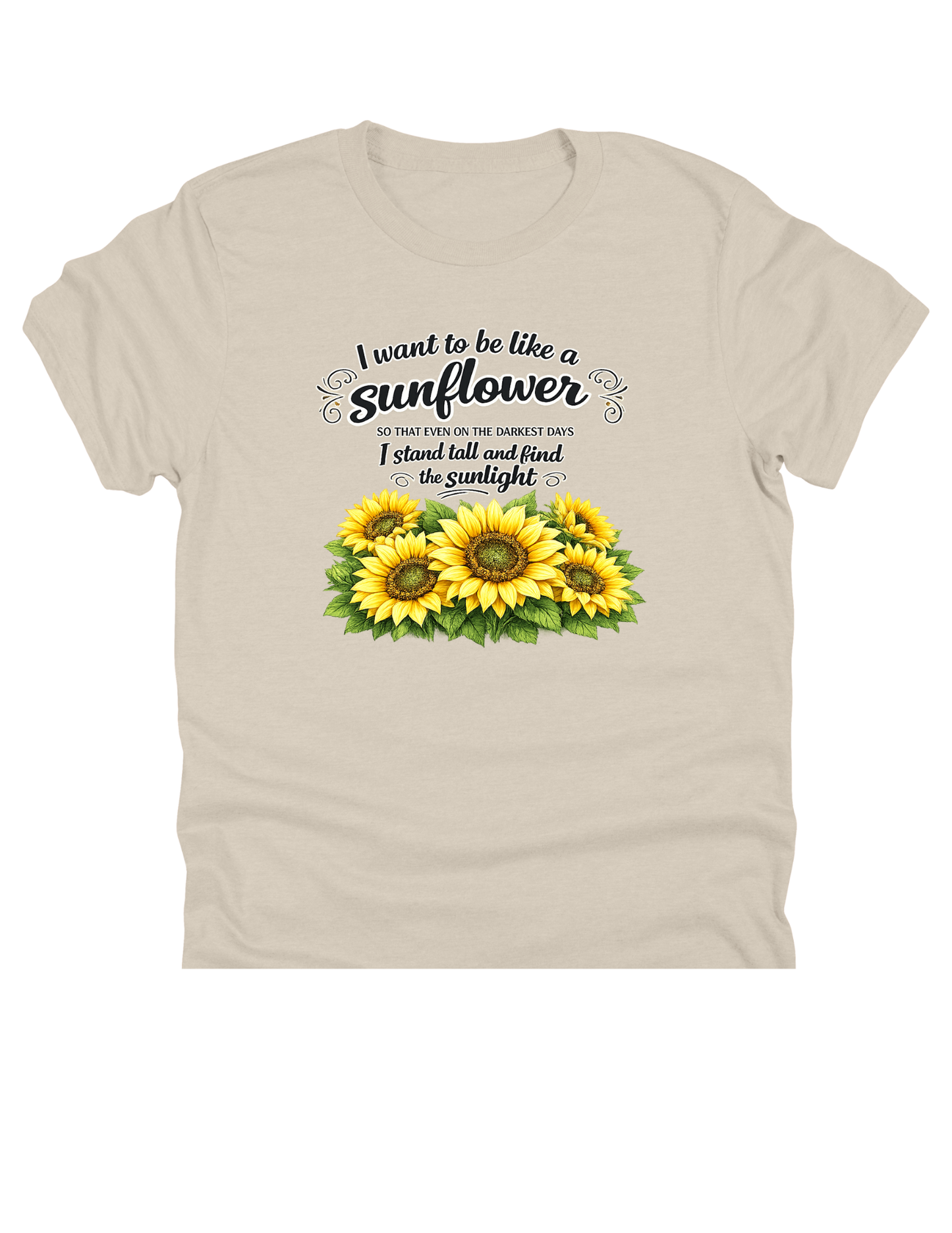 11" DTF Ready to Press - I Want to Be Like a Sunflower |0095