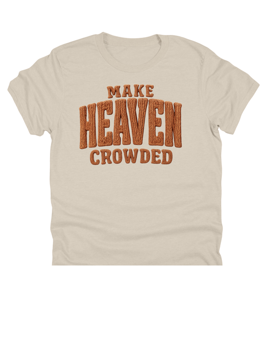 11" DTF Ready to Press - Make Heaven Crowded | 210