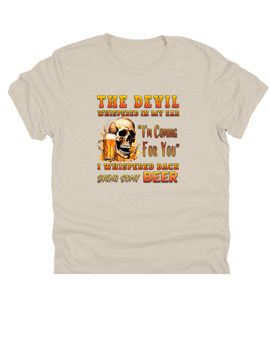 11" DTF Ready to Press - The Devil Whispered Bring Some Beer | 198
