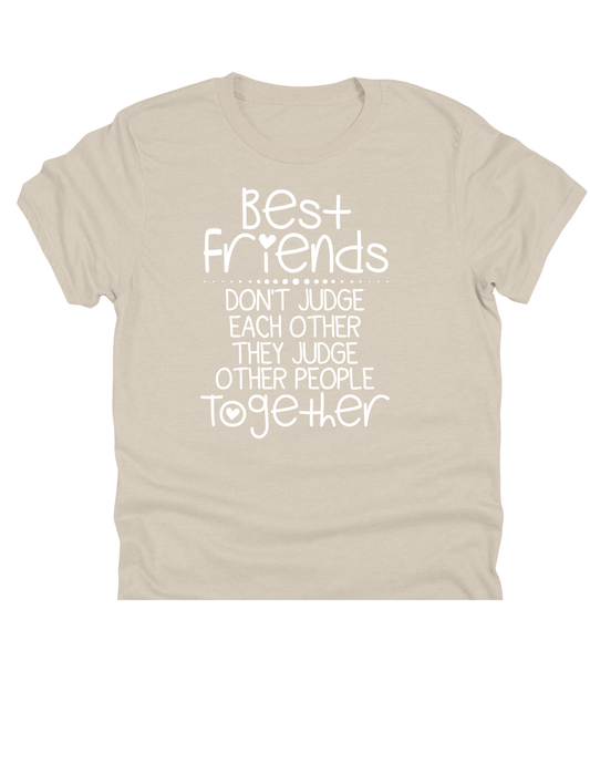 11" DTF Ready to Press - Best Friends Judge Other People Together | 0024