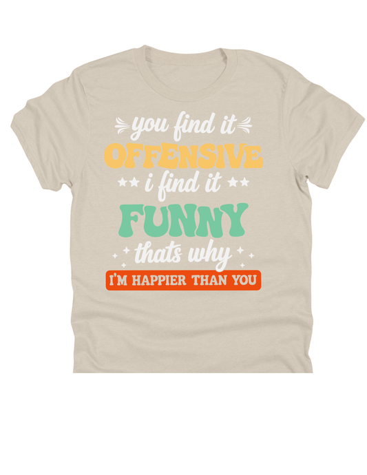 11" DTF Ready to Press - You Find It Offensive I Find It Funny | 0028