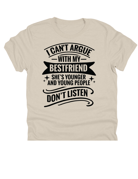 11" DTF Ready to Press - I Can't Argue With My Best Friend | 199