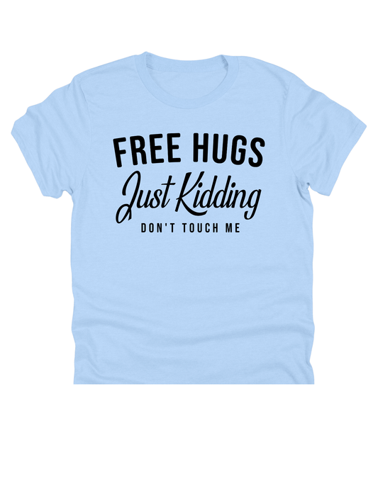 11" DTF Ready to Press - Free Hugs Just Kidding Don't Touch Me | 83