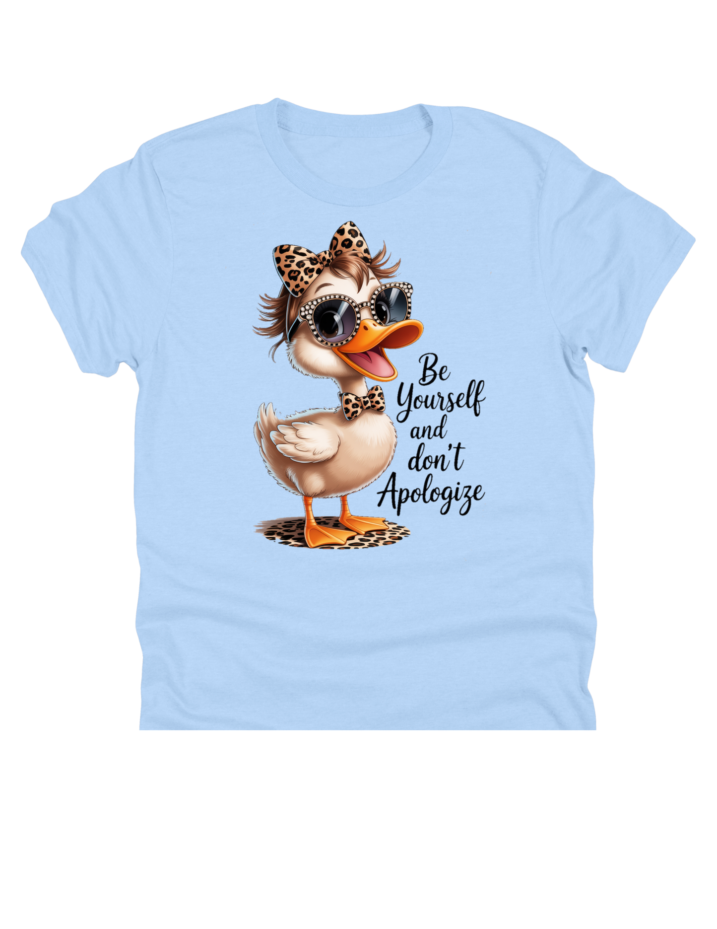 11" DTF Ready to Press - Be Yourself and Don't Apologize Duck | 87